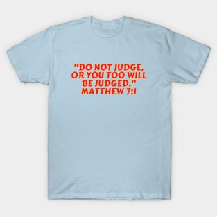 Bible Verse Matthew 7:1 T-Shirt